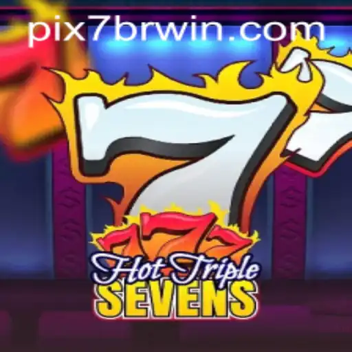 Explore o Empolgante Mundo de HotTripleSevens no 7BRWIN.COM